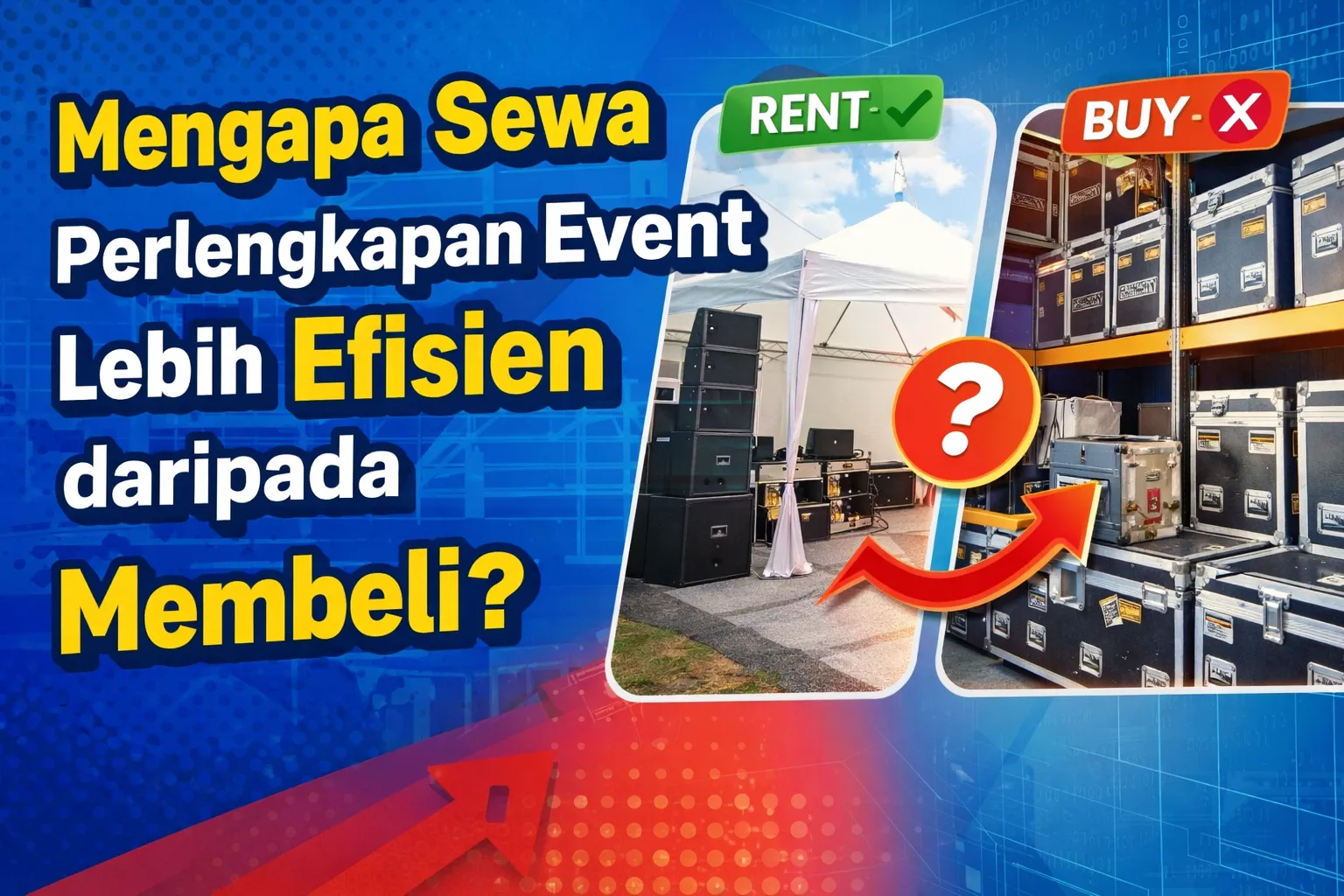 Mengapa Sewa Perlengkapan Event daripada Membeli?